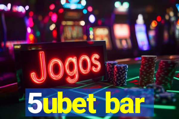 5ubet bar